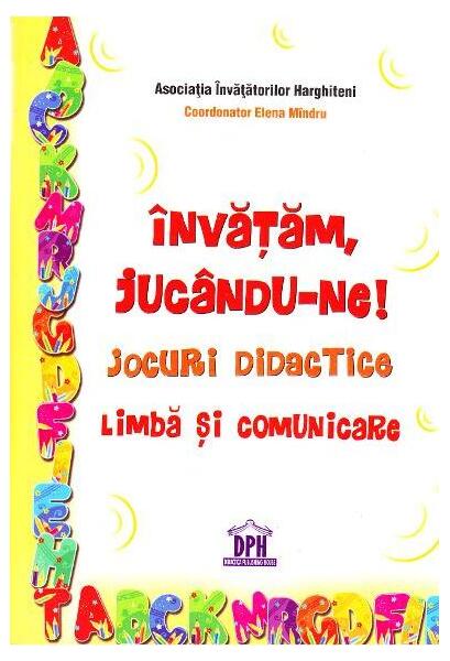 Învățăm, jucându-ne! Jocuri didactice. Limbă și comunicare - Didactica Publishing House