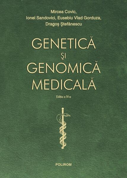 Genetică și genomică medicală - Mircea Covic, Ionel Sandovici, Eusebiu Vlad Gorduza, Dragoș Ștefănescu - Polirom