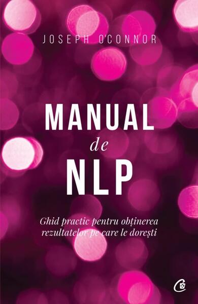 Manual de NLP - Joseph O'Connor - Curtea Veche