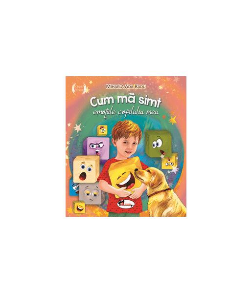 Cum mă simt. Emoțiile copilului meu - Mihaela Ada Radu - Aramis
