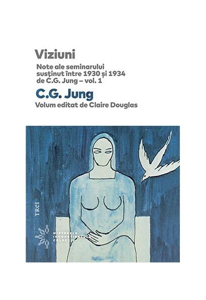 Viziuni. Note ale seminarului susținut între 1930 și 1934 de C.G. Jung (Vol.1) - Paperback brosat - Carl Gustav Jung - Trei