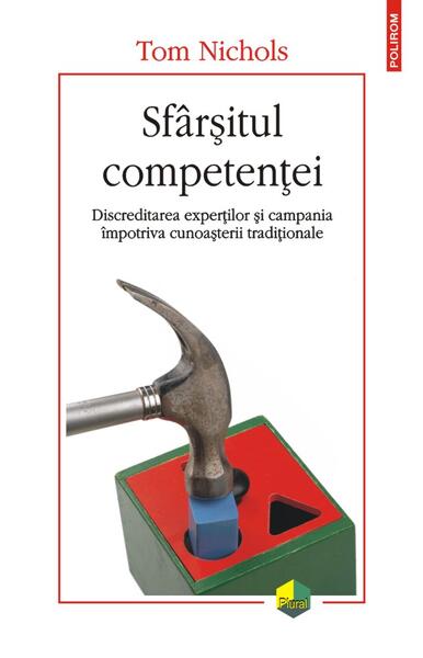Sfârșitul competenței - Tom Nichols - Polirom