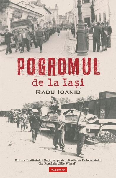 Pogromul de la Iași - Radu Ioanid