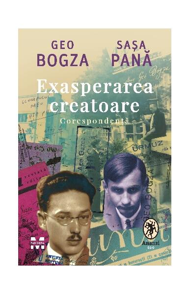 Exasperarea creatoare - Geo Bogza, Saşa Pană - Pandora M