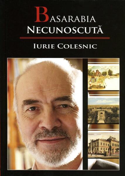 Basarabia necunoscută. Volumul IX - Iurie Colesnic - Ulysse