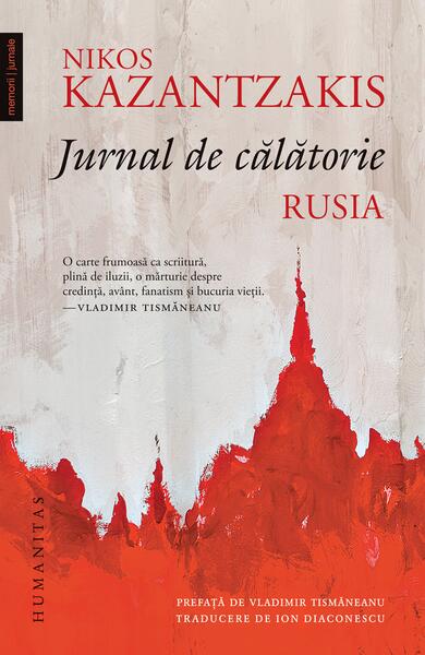 Jurnal de călătorie. Rusia - Nikos Kazantzakis - Humanitas