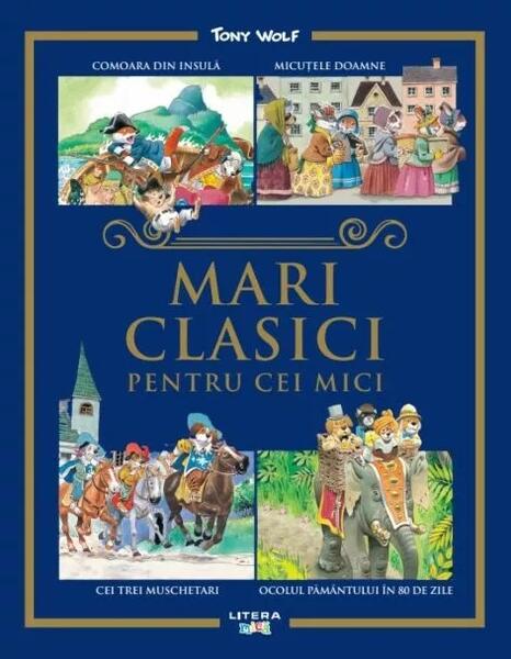 Mari clasici pentru cei mici - Tony Wolf - Litera mică