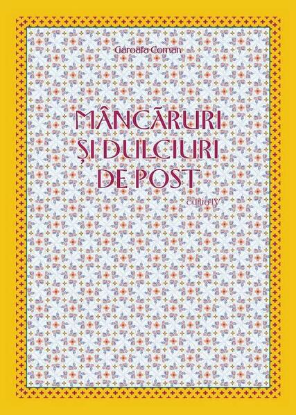 Mâncăruri şi dulciuri de post - Garoafa Coman - Bizantină