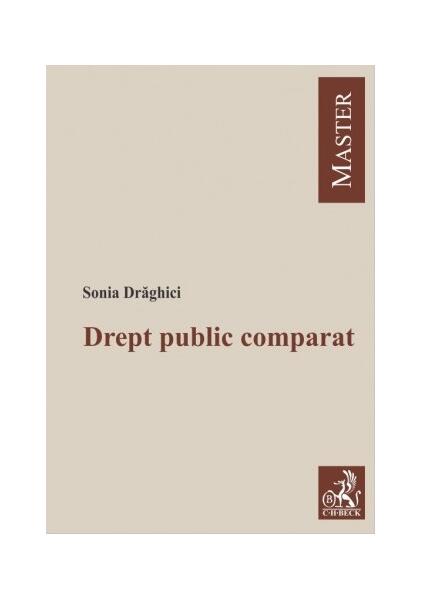 Drept public comparat - Sonia Drăghici - C.H. Beck