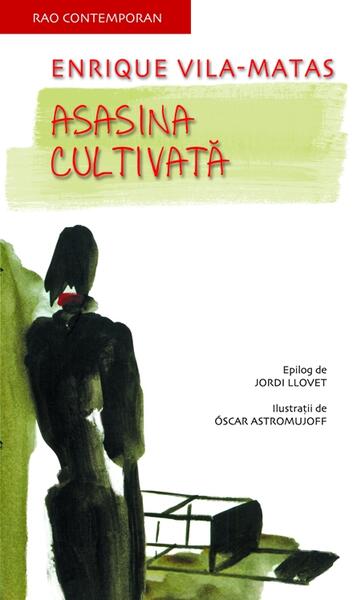 Asasina cultivată - Enrique Vila-Matas - RAO