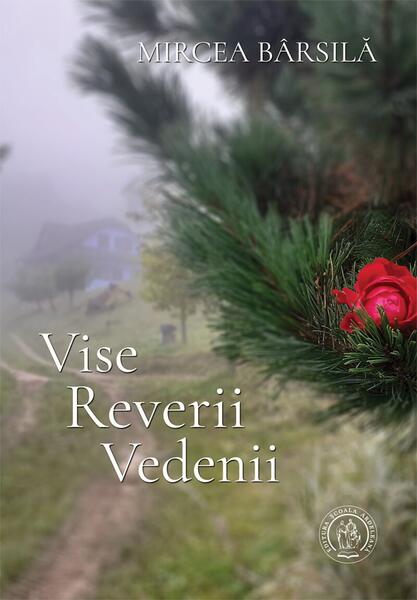 Vise, reverii, vedenii - Mircea Bârsilă - Școala Ardeleană