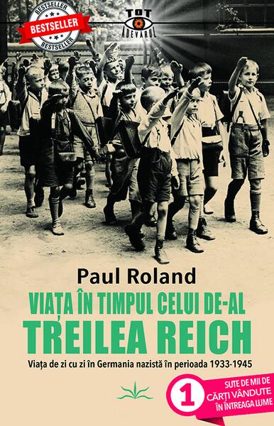 Viața în timpul celui de-al Treilea Reich - Paul Roland - Prestige