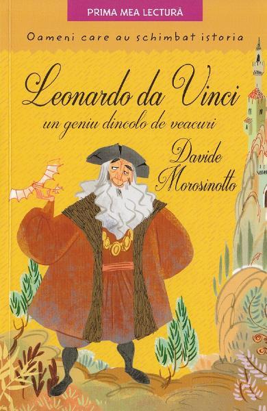 Leonardo da Vinci, un geniu dincolo de veacuri - Davide Morosinotto - Litera