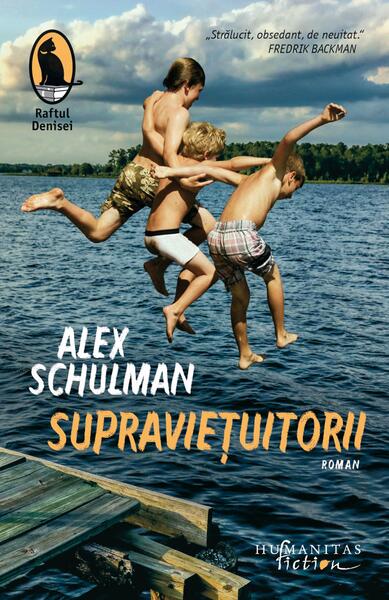 Supraviețuitorii - Alex Schulman - Humanitas Fiction