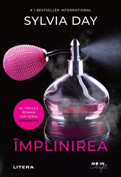 Împlinirea. Crossfire (Vol. 3) - Sylvia Day - Litera