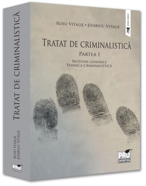 Tratat de criminalistică (Vol. 1) - Emilian Stancu - Pro Universitaria