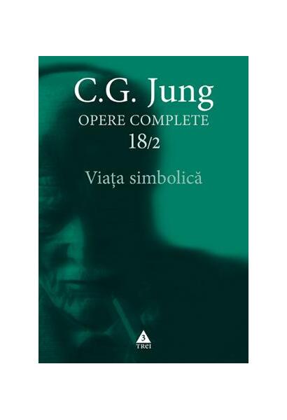 Viaţa simbolică (Vol. 18/2) - Carl Gustav Jung - Trei