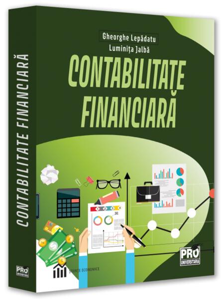 Contabilitate financiară - Gheorghe Lepădatu - Pro Universitaria