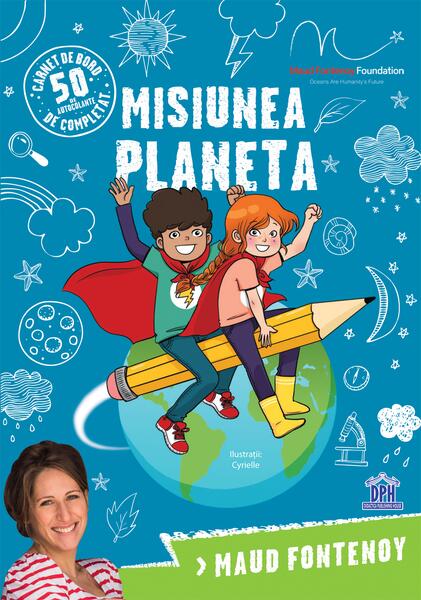 Misiunea planeta - Maud Fontenoy - Didactica Publishing House