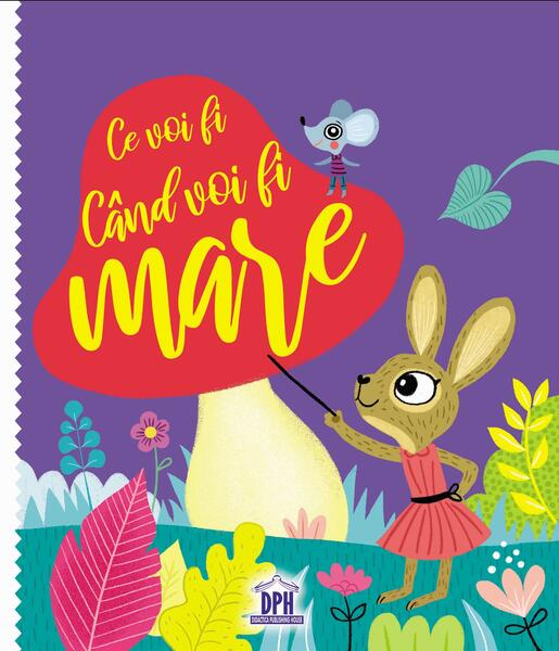 Ce voi fi când voi fi mare - Didactica Publishing House
