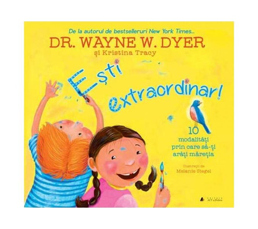 Ești extraordinar! 10 modalități prin care să-ți arăți modestia - Dr. Wayne W. Dyer, Kristina Tracy - Act și Politon