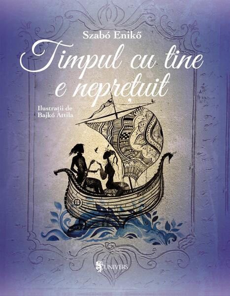 Timpul cu tine e neprețuit - Szabo Eniko - Univers