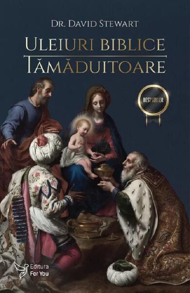 Uleiuri biblice tămăduitoare - David Stewart - For You