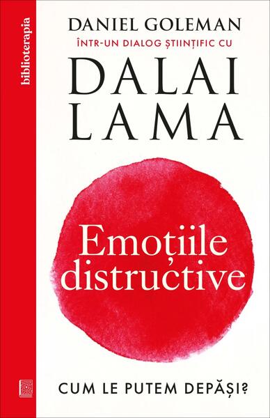 Emoţiile distructive - Daniel Goleman - Curtea Veche