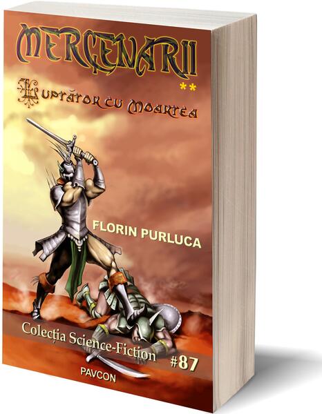 Mercenarii 2. Luptător cu Moartea - Florin Purluca - Pavcon