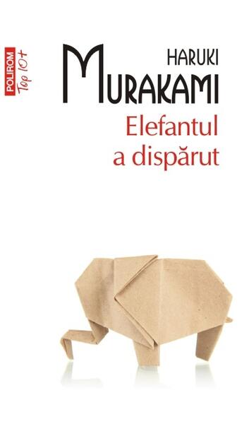 Elefantul a dispărut - Haruki Murakami - Polirom