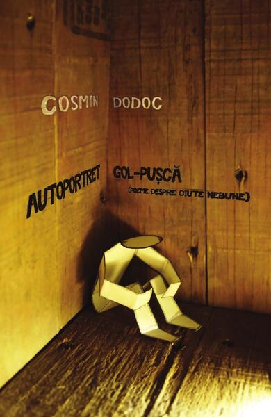 Autoportret gol-puşcă (poeme despre ciute nebune) - Cosmin Dodoc - Herg Benet Publishers