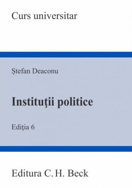 Instituții politice - Paperback brosat - Ştefan Deaconu - C.H. Beck