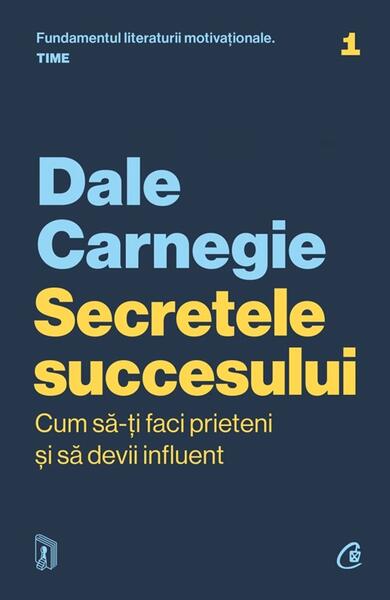 Secretele succesului - Paperback brosat - Dale Carnegie - Curtea Veche