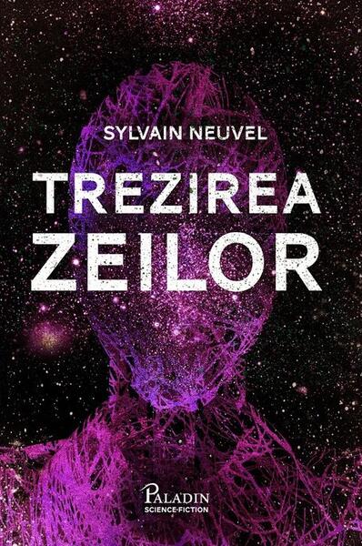 Trezirea zeilor (Vol. 2) - Sylvain Neuvel - Paladin