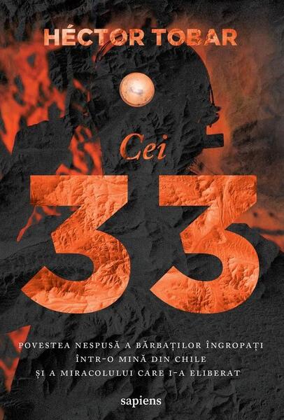 Cei 33. Povestea nespusă a bărbaților îngropați într-o mină din Chile - Paperback brosat - Art