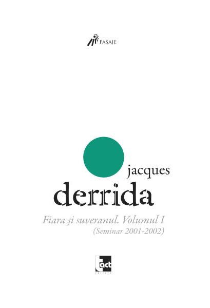 Fiara şi suveranul (vol 1) - Jacques Derrida - Tact