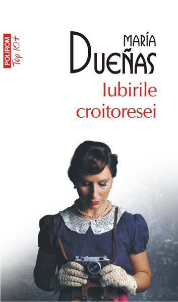 Iubirile croitoresei (Top 10+) - Maria Dueñas