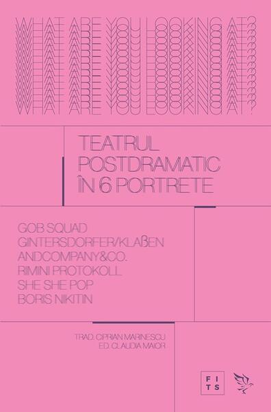 Teatrul postdramatic în șase portrete - Claudia Maior - Universitatea Lucian Blaga Sibiu