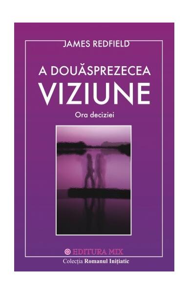 A douăsprezecea viziune - James Redfield - Mix