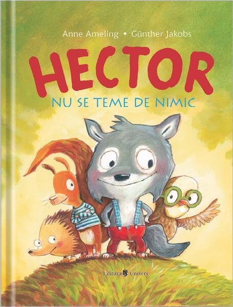 Hector nu se teme de nimic - Anne Ameling - Univers