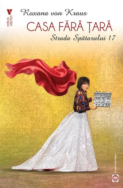 Casa fără țară. Strada Spătarului 17 - Roxana von Kraus - Vremea