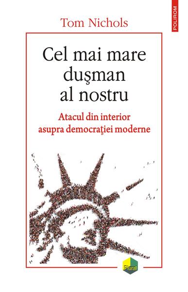 Cel mai mare dușman al nostru - Tom Nichols - Polirom