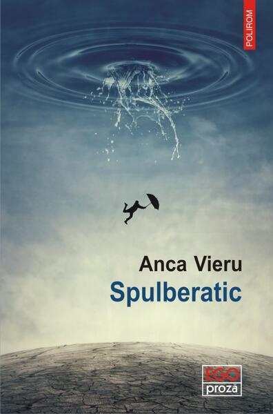 Spulberatic - Anca Vieru - Polirom