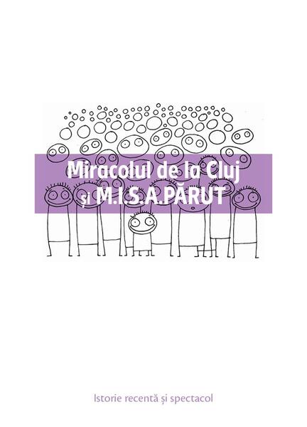Miracolul de la Cluj și M.I.S.A. PĂRUT - Gabriel Andreescu, Miruna Runcan, Ovidiu Ţichindeleanu - Idea Design