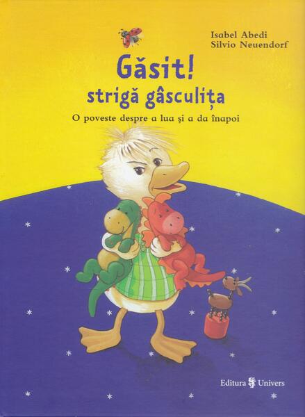 Găsit! strigă gâsculița / Pierdut! strigă căprița - Isabel Abedi - Univers