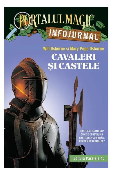 Cavaleri și castele - Mary Pope Osborne, Will Osborne - Paralela 45