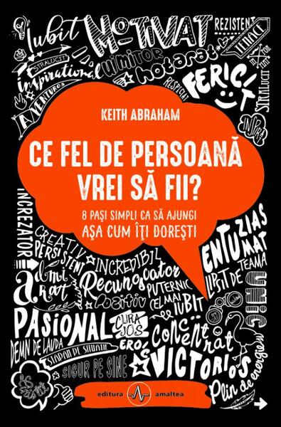 Ce fel de persoană vrei să fii? - Keith Abraham - Amaltea