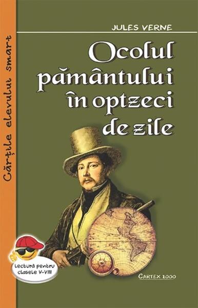 Ocolul pământului în optzeci de zile - Jules Verne - Cartex
