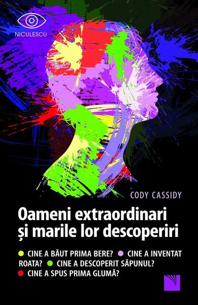 Oameni extraordinari și marile lor descoperiri - Cody Cassidy - Niculescu