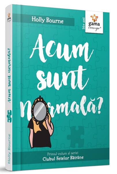 Acum sunt normală? (Vol. 1) - Holly Bourne